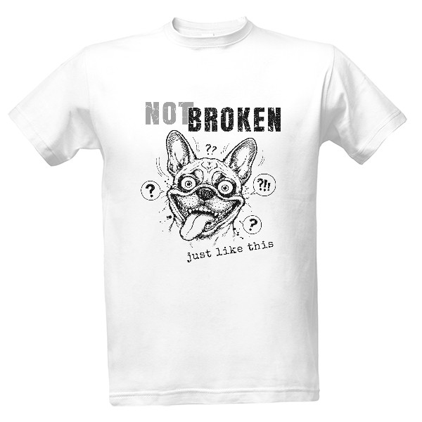 Tričko s potiskem Vtipný francouzský buldoček-NOT BROKEN